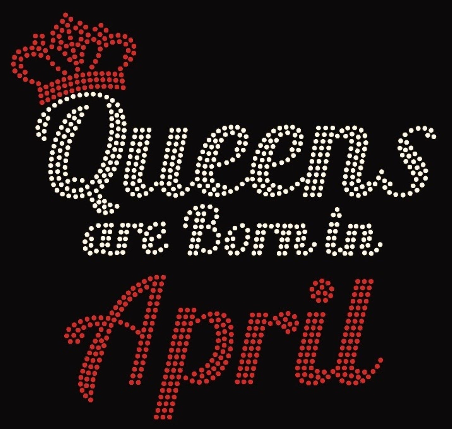 QUEENS ARE BORN IN APRIL Pictures Forever