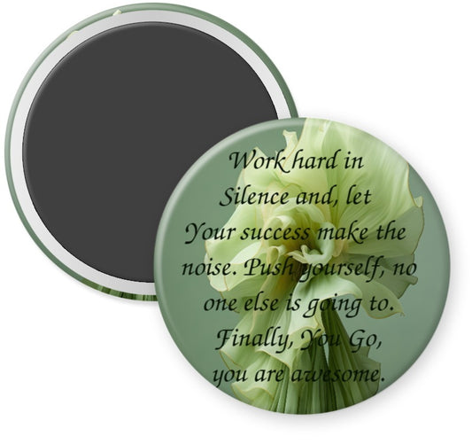 "WORK HARD IN SILENCE"